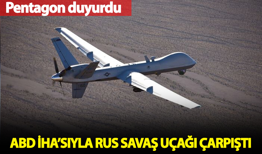 Pentagon duyurdu Rus Su 27 uçağı ABD SİHA sına çarptı Habervakti