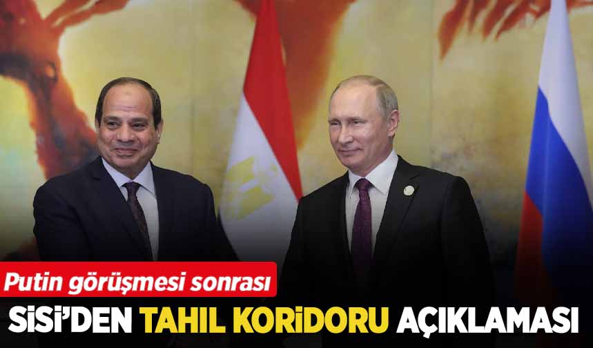 Sisi den Tahıl Koridoru açıklaması Habervakti son dakika haber