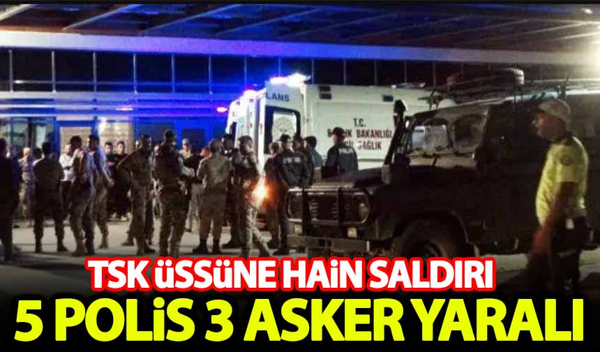 TSK üssüne hain saldırı 5 polis 3 asker yaralı Habervakti son