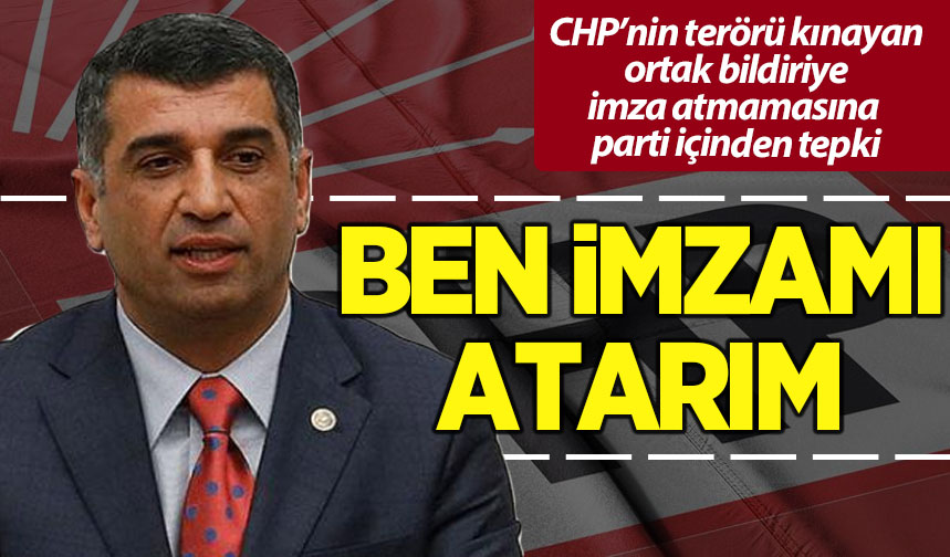 CHP li vekil ortak bildirinin imzalanmamasına tepki gösterdi