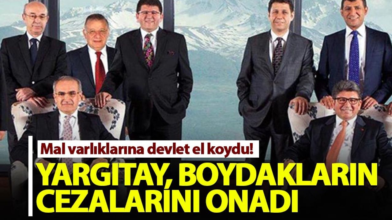 Boydak Holding yöneticilerine verilen cezayı Yargıtay onadı!