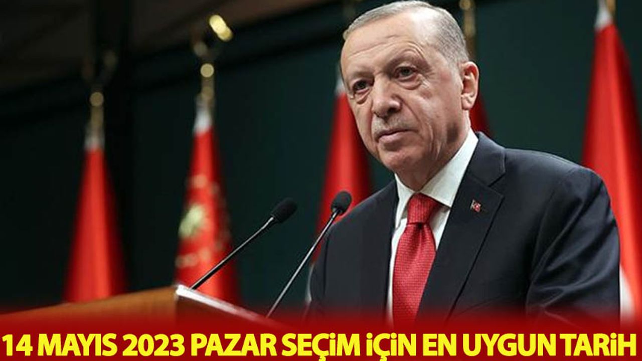 Başkan Erdoğan: 14 Mayıs 2023 Pazar seçim için en uygun tarih