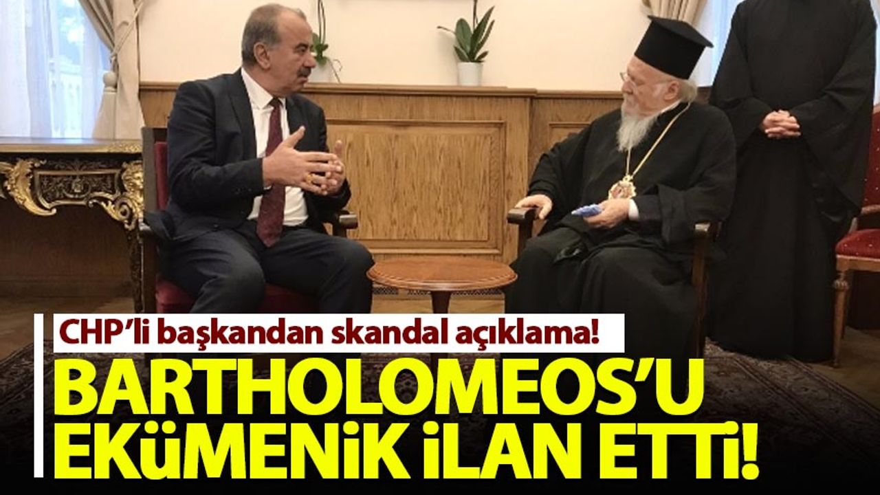 Mudanya Belediye Başkanı Türkyılmaz, Bartholomeos'u 'ekümenik' ilan etti