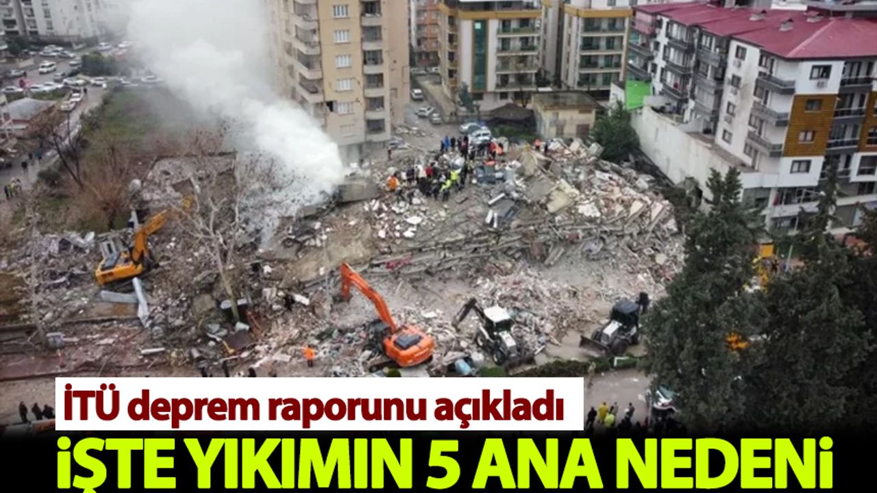 İTÜ, Kahramanmaraş merkezli depremlere ilişkin ön inceleme raporu hazırladı