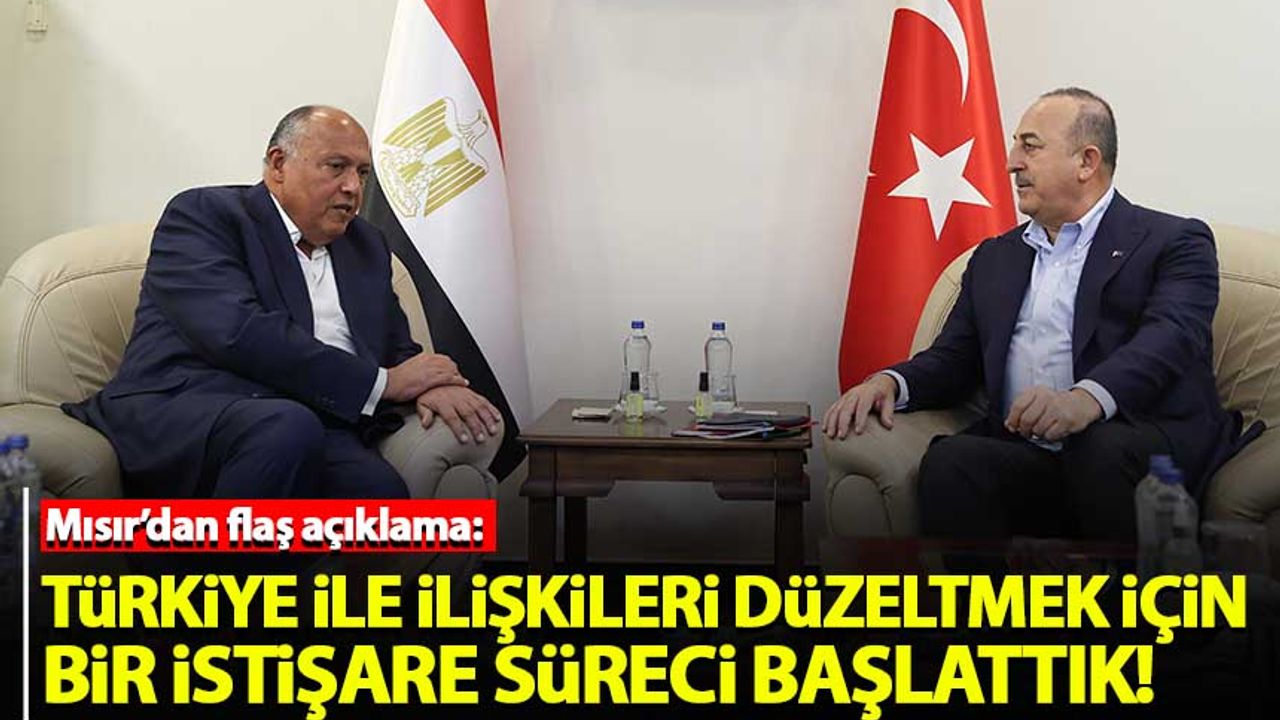 Mısır: Türkiye ile ilişkileri düzeltmek için bir istişare süreci başlatılacak
