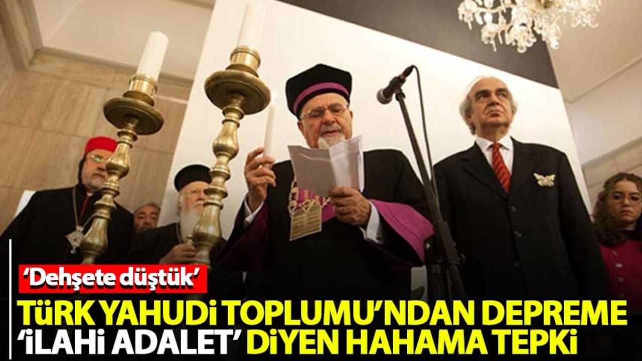 Türk Yahudi Toplumu'ndan depreme 'ilahi adalet' diyen hahama tepki