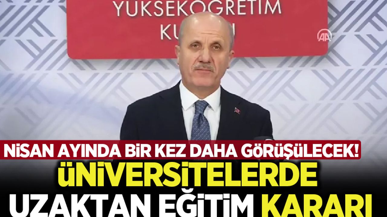 YÖK Başkanı Özvar, üniversitelerle ilgili kararları açıkladı