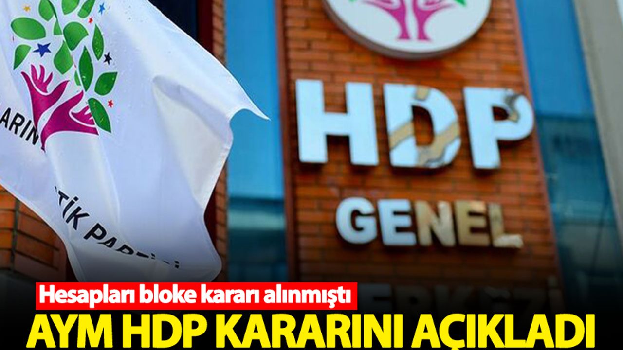 AYM'den HDP kararı: Bloke kalktı