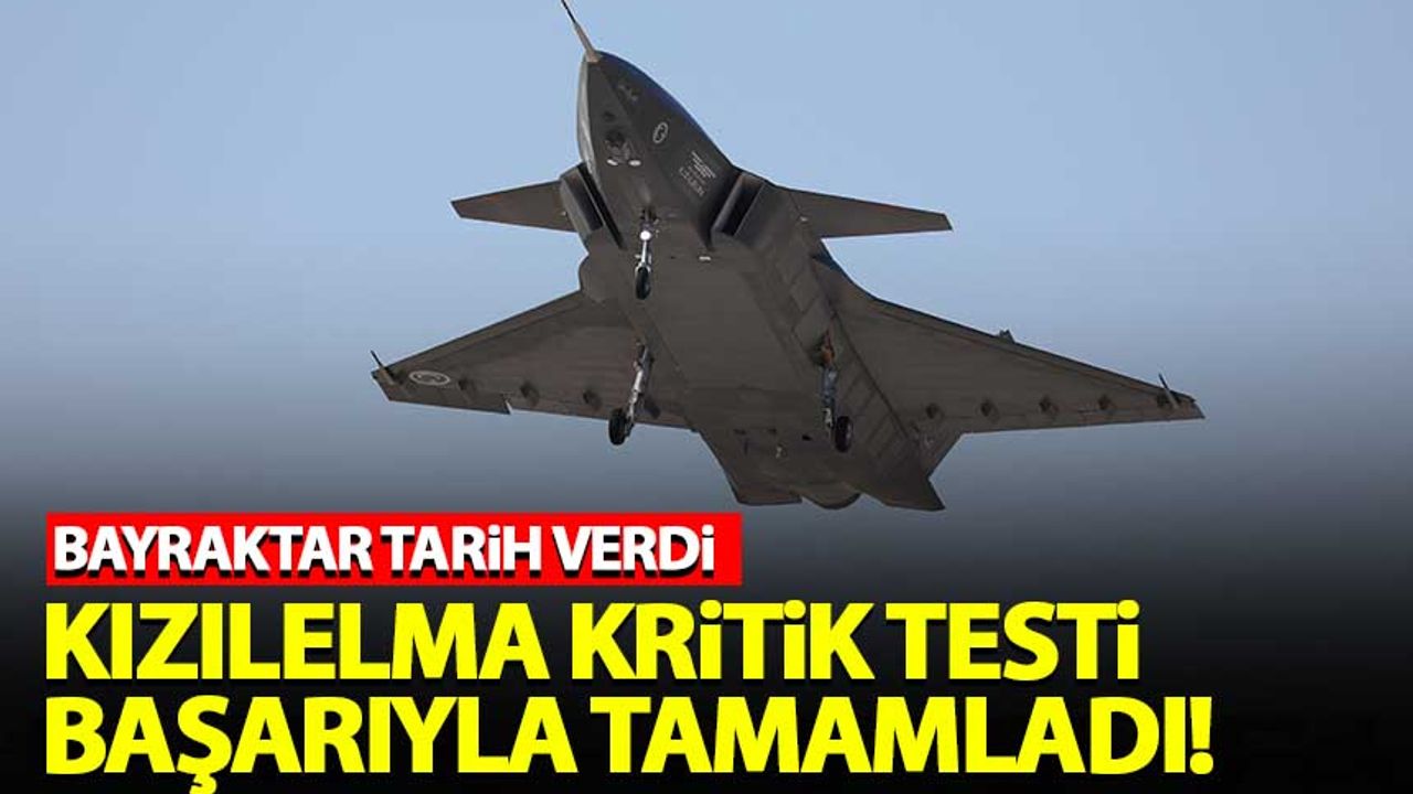 Kızılelma insansız savaş uçağı kritik testi başarıyla tamamlandı