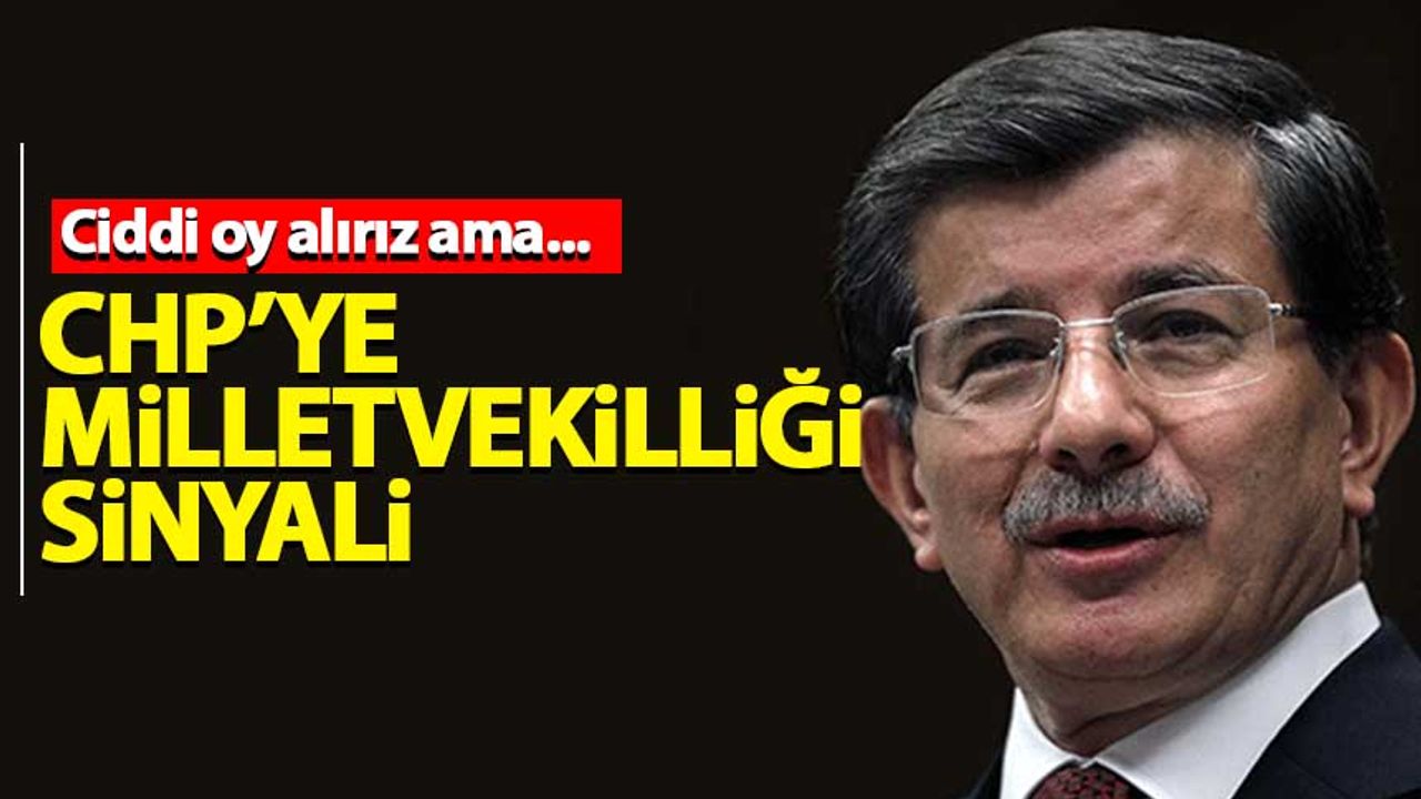 Davutoğlu'ndan CHP'ye milletvekili adaylığı sinyal!
