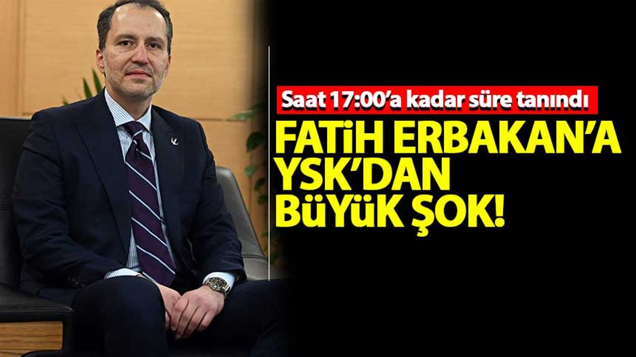 Fatih Erbakan'a YSK'dan büyük şok!