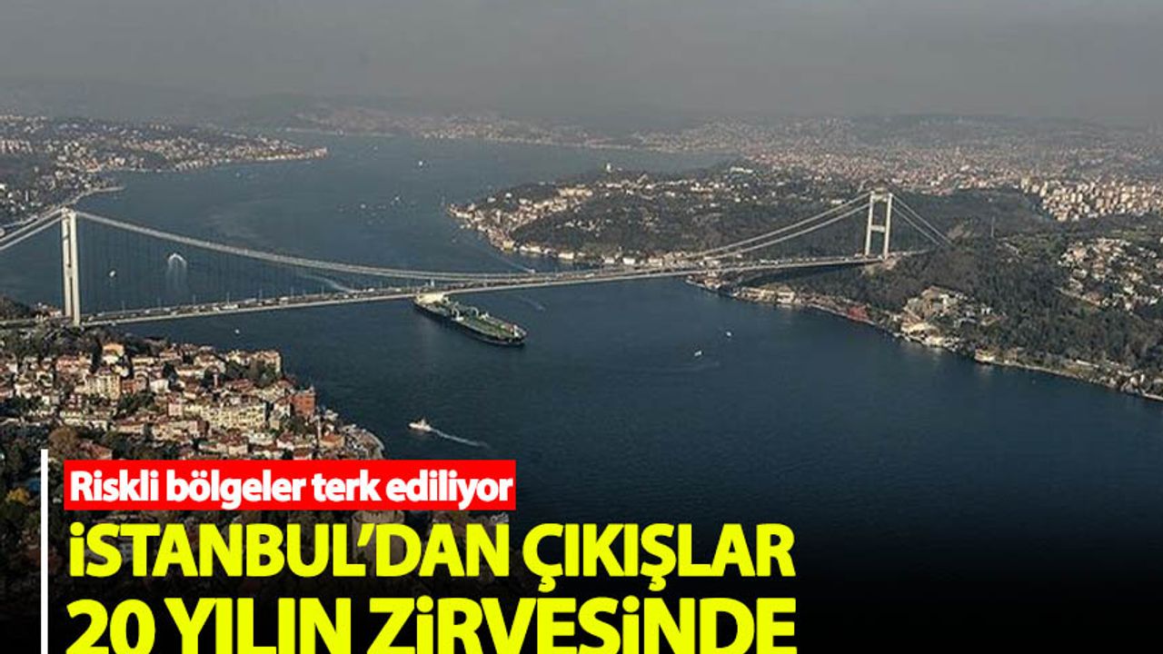 İstanbul’dan çıkışlar 20 yılın zirvesinde