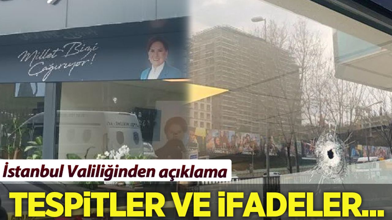 İstanbul Valiliğinden İYİ Parti İl Başkanlığı binasındaki olaya dair açıklama