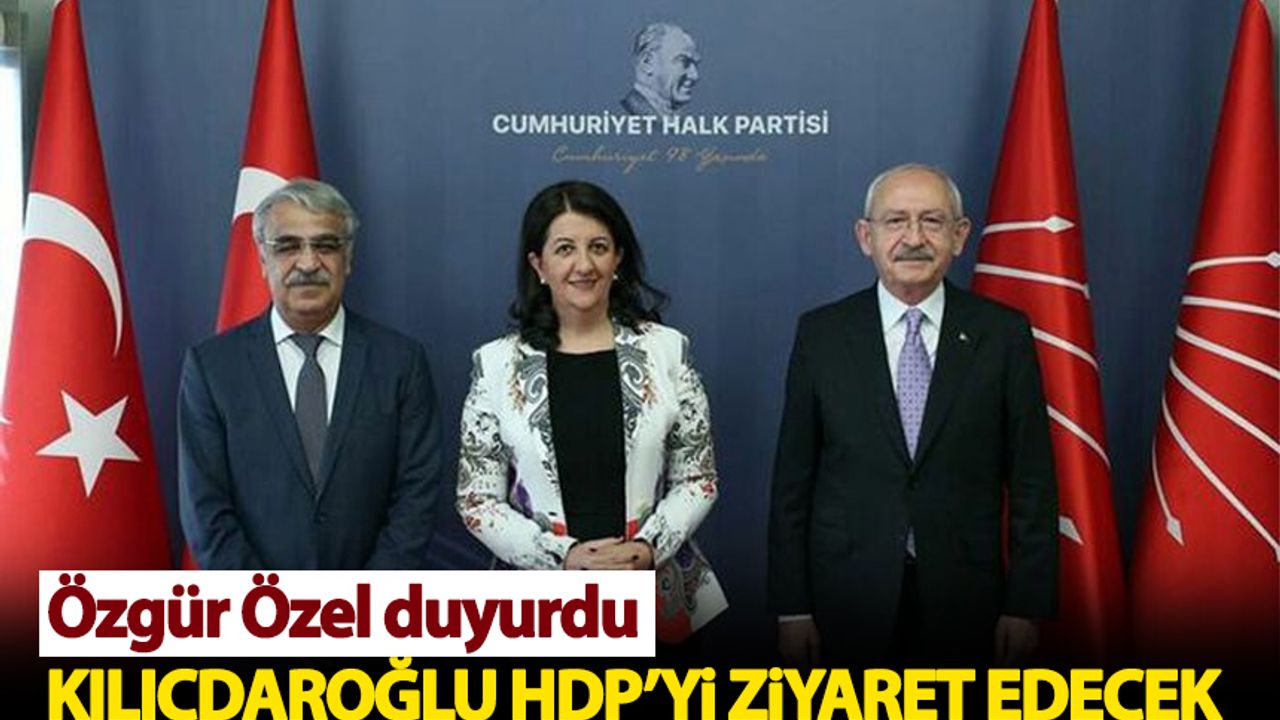 Kemal Kılıçdaroğlu HDP'yi ziyaret edecek