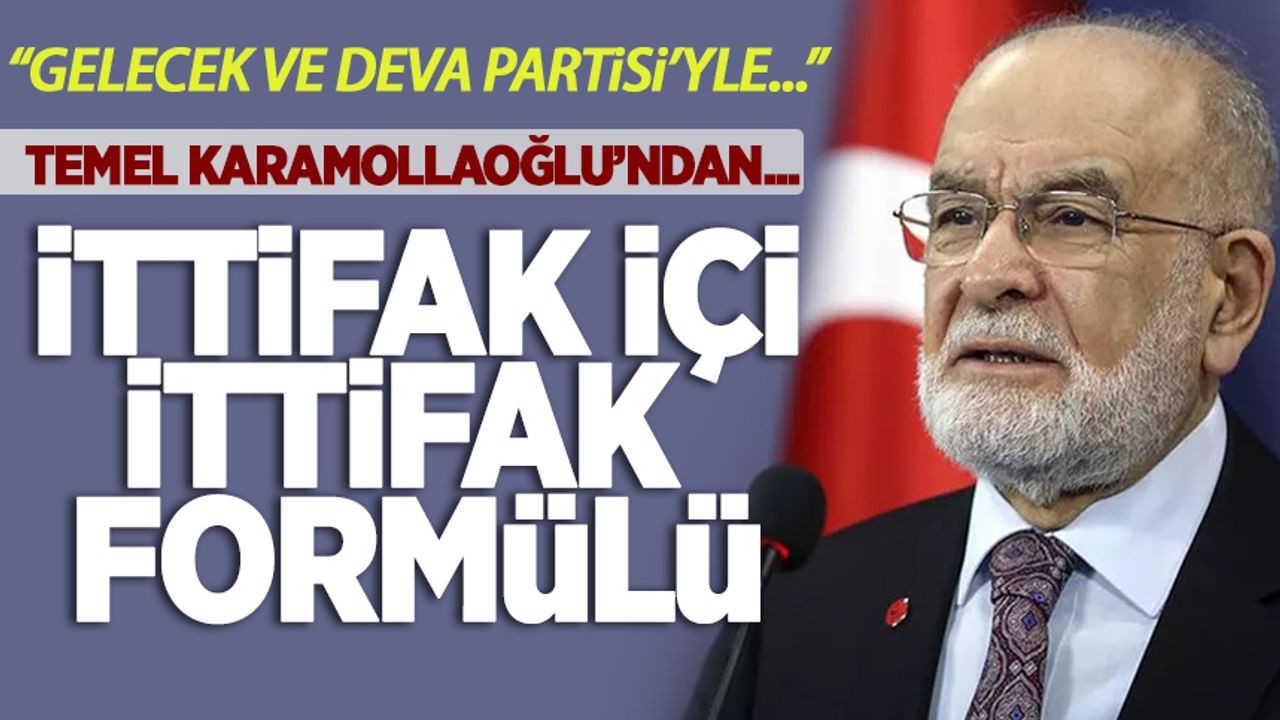 Temel Karamollaoğlu 'ittifak içi ittifak formülü' dedi: DEVA ve Gelecek Partisi'ni işaret etti