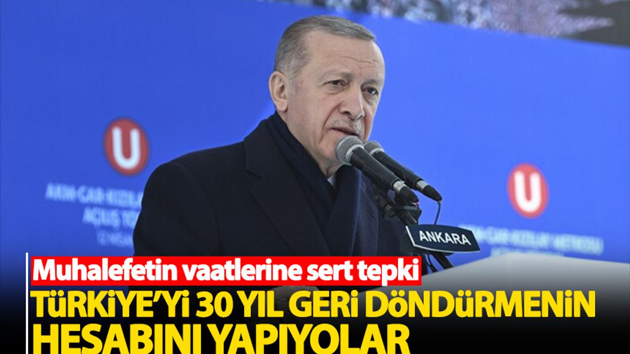 Erdoğan'dan muhalefetin vaatlerine tepki: Onlar yapmaya değil yıkmaya geliyor
