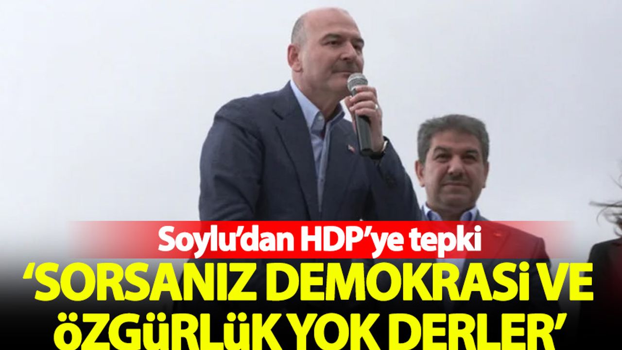 Süleyman Soylu'dan HDP'ye şarkı tepkisi