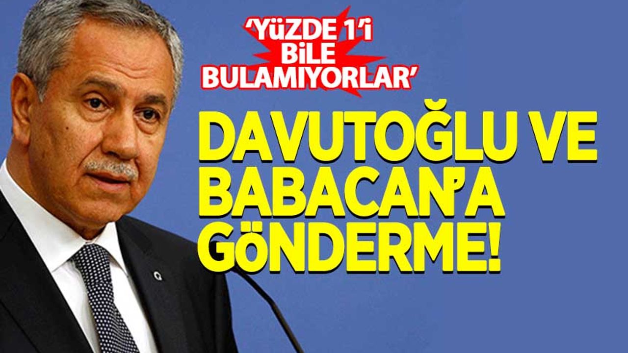 Bülent Arınç'tan Davutoğlu ve Babacan'a gönderme: Yüzde bir bile...