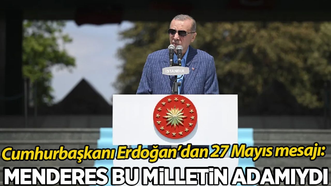 Cumhurbaşkanı Erdoğan'dan 27 Mayıs mesajı