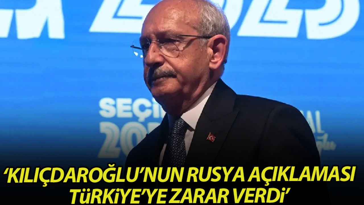 Bakan Çavuşoğlu: Kılıçdaroğlu'nun Rusya açıklaması Türkiye'ye zarar verdi