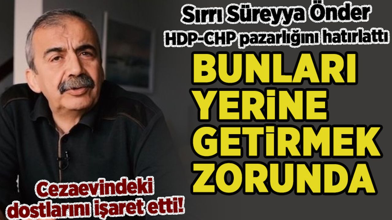 HDP'li Sırrı Süreyya Önder, Kılıçdaroğlu'na yaptıkları pazarlığı hatırlattı
