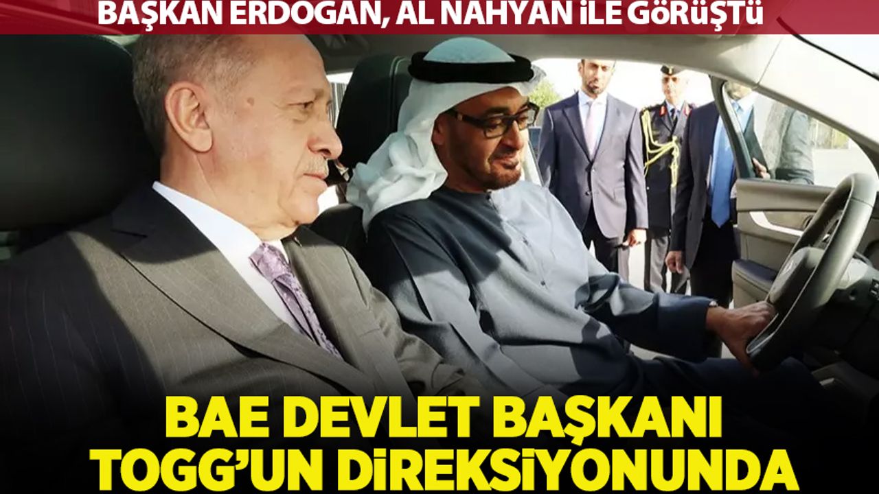 Togg'un direksiyonuna geçti! Cumhurbaşkanı Erdoğan, BAE Devlet Başkanı Al Nahyan ile görüştü