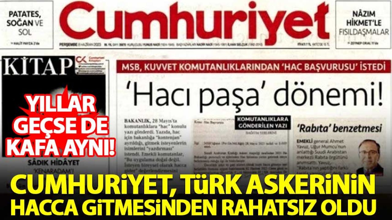 Cumhuriyet gazetesi Türk askerinin hacca gitmesinden rahatsız oldu