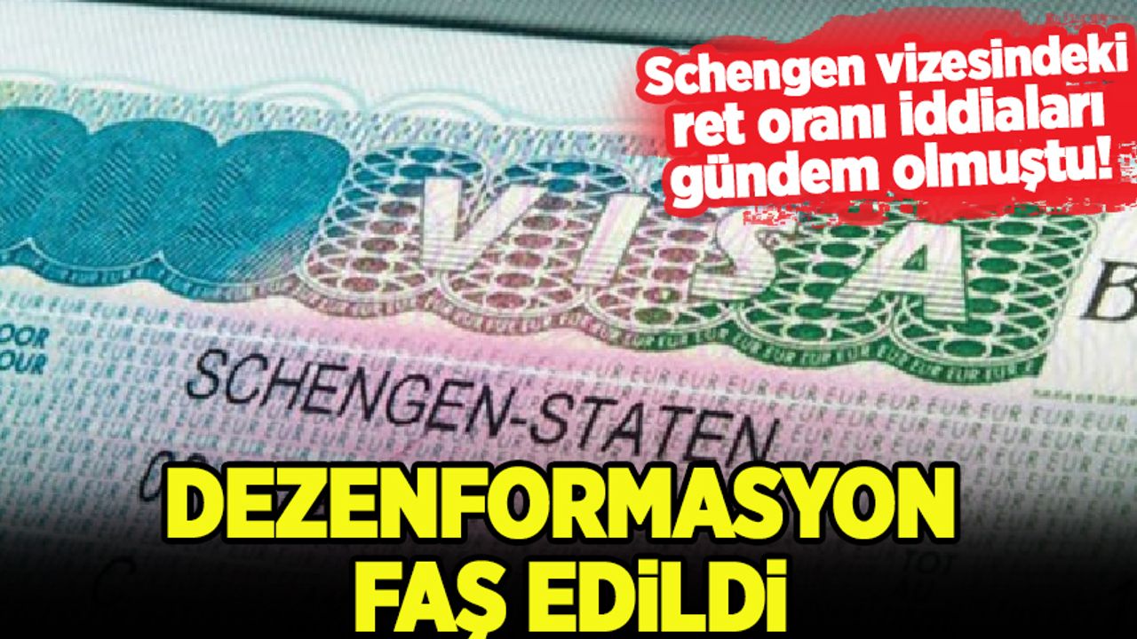 'Schengen vizesi'ndeki ret oranı dezenformasyonu faş edildi