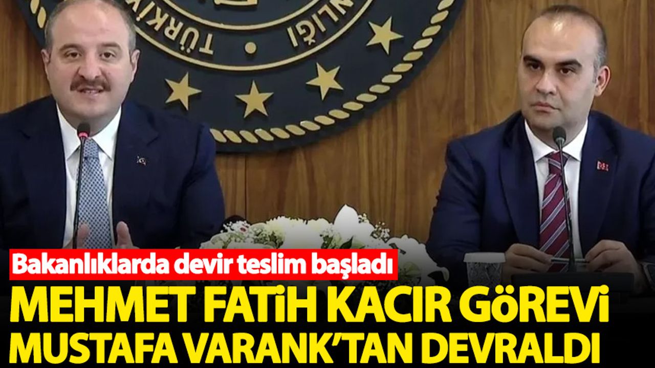 Mustafa Varank görevini Mehmet Fatih Kacır'a teslim etti