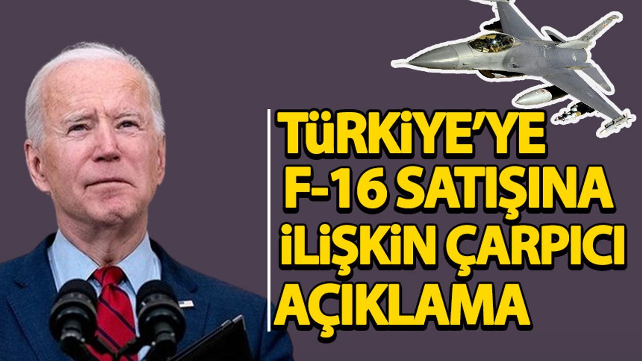 Biden'dan Türkiye'ye F-16 satışıyla çarpıcı açıklama