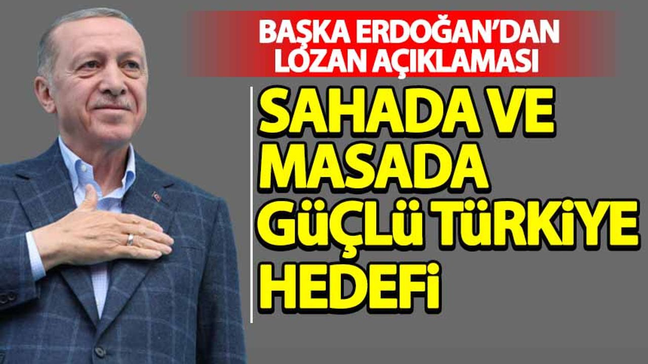 Başkan Erdoğan'dan Lozan açıklaması