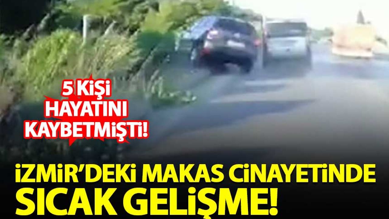 İzmir'de 5 kişinin öldüğü makas cinayeti hakkında sıcak gelişme!
