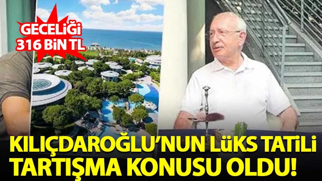 Kılıçdaroğlu'nun lüks tatili tartışma konusu oldu