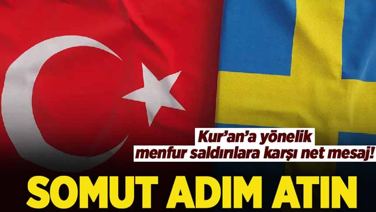 Türkiye'den İsveç'e çağrı: Somut adım atın