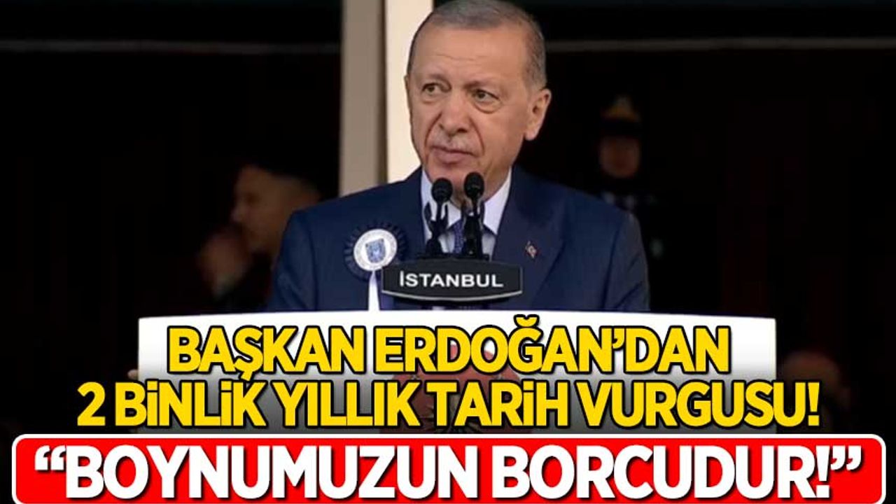 Başkan Erdoğan'dan dikkat çeken vurgu! "Boynumuzun borcudur!"