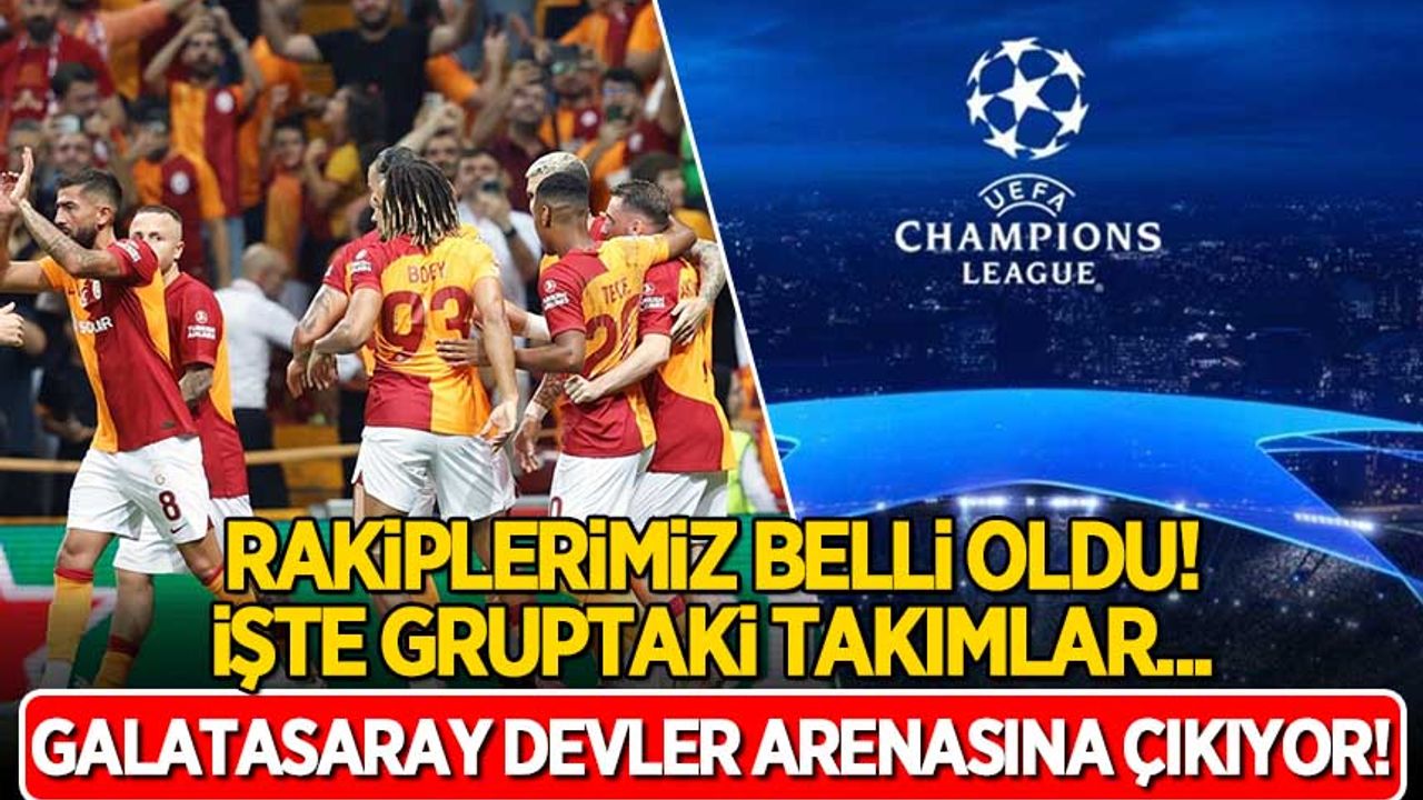 Galatasaray'ın Şampiyonlar Ligi'ndeki Rakipleri Belli Oldu! İşte ...