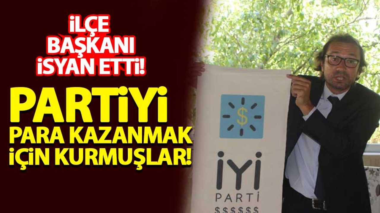 İYİ Parti'den istifa eden başkan isyan etti: Para karşılığı sattılar!
