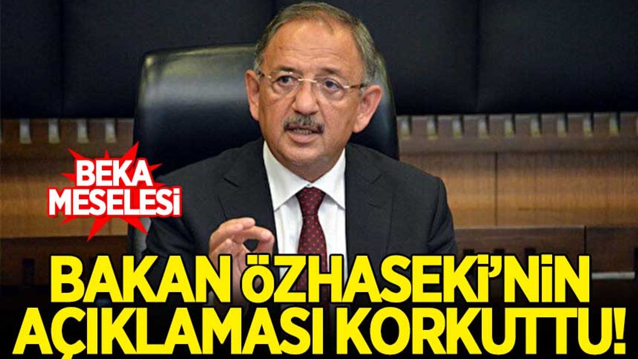 Bakan Özhaseki'nin 'İstanbul' açıklaması korkuttu!