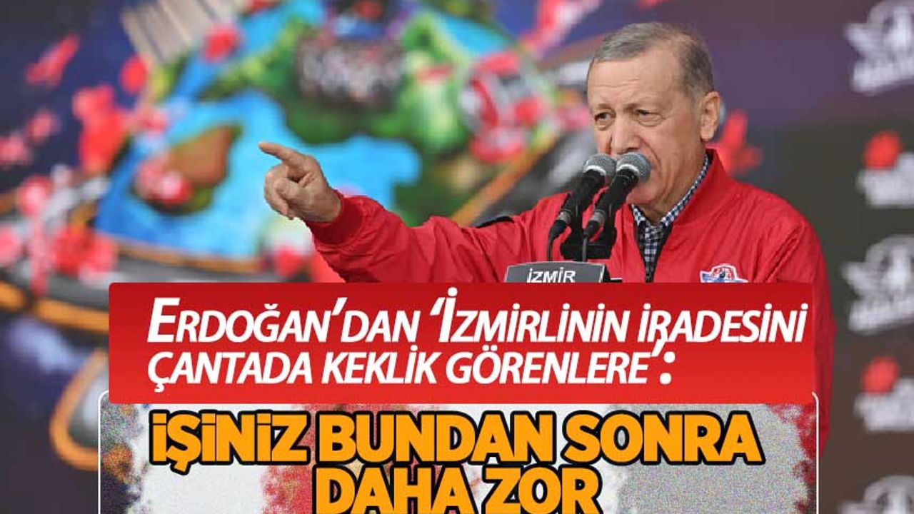 Cumhurbaşkanı Erdoğan'dan muhalefete 'yerel seçim ve İzmir' mesajı