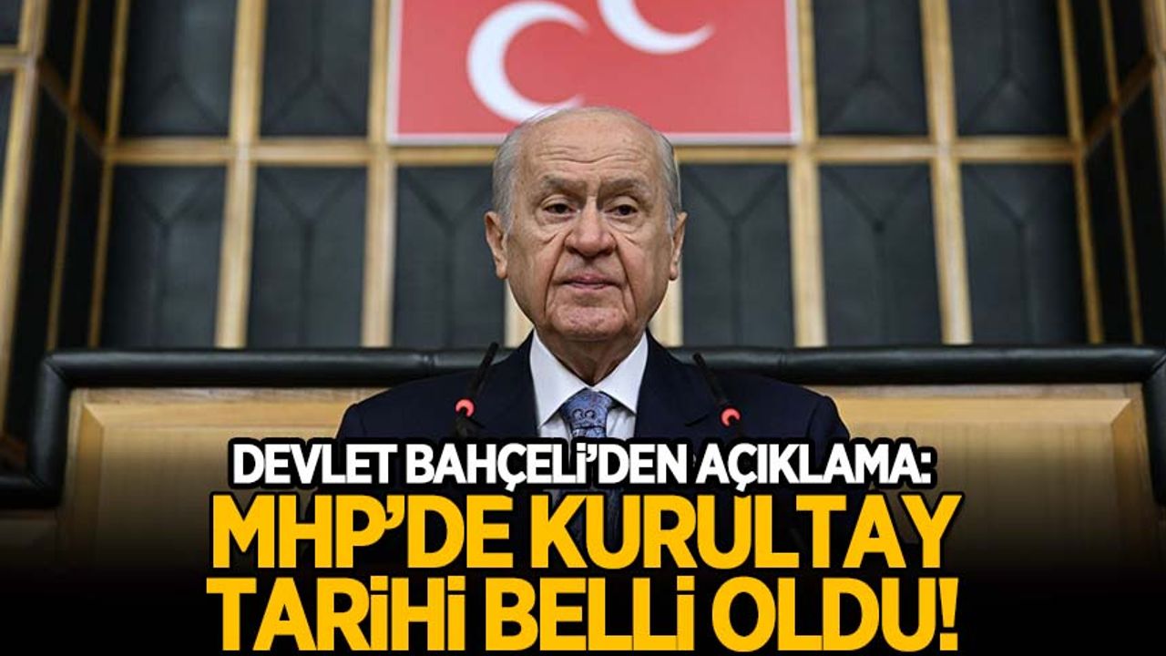 Devlet Bahçeli açıkladı: MHP'de kurultay tarihi belli oldu!