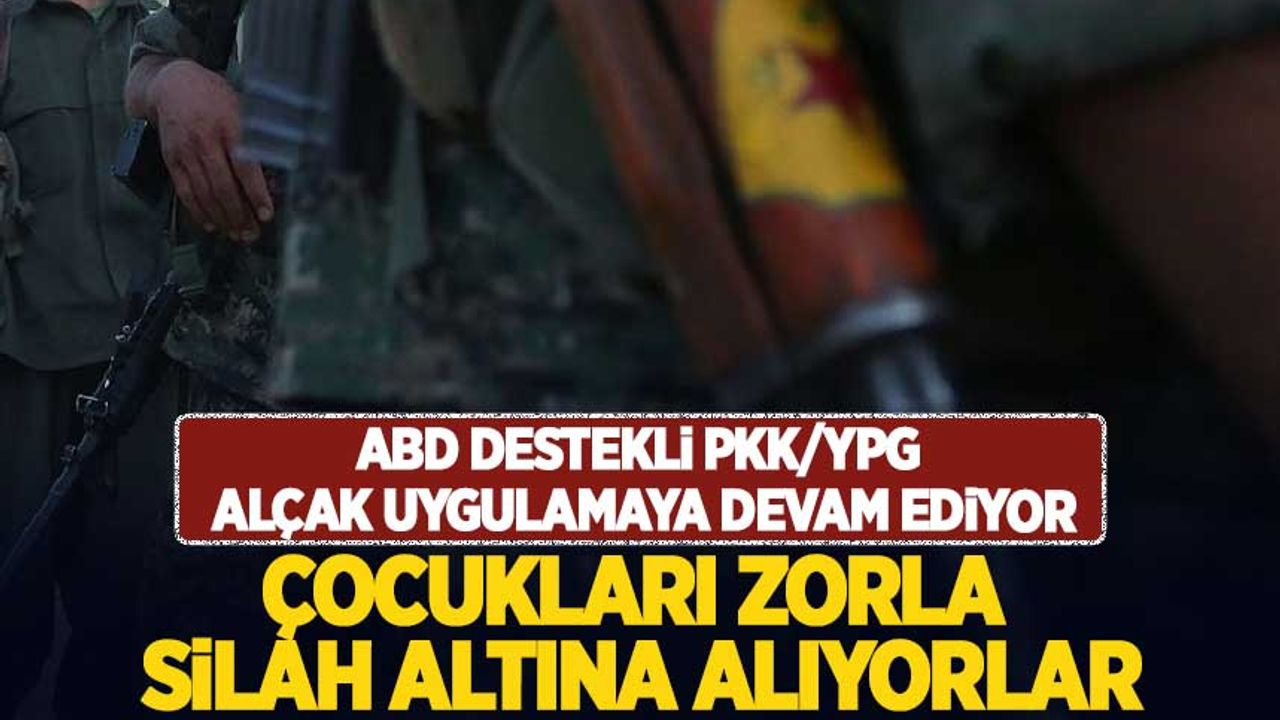 ABD'nin Suriye'de desteklediği terör örgütü PKK/YPG 'çocuk savaşçı' kullanmaya devam ediyor