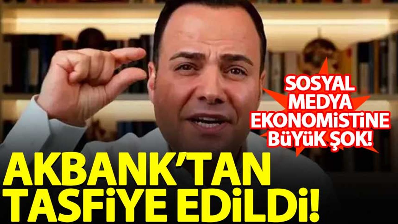 Sosyal medya ekonomisti Özgür Demirtaş, Akbank'tan tasfiye edildi!