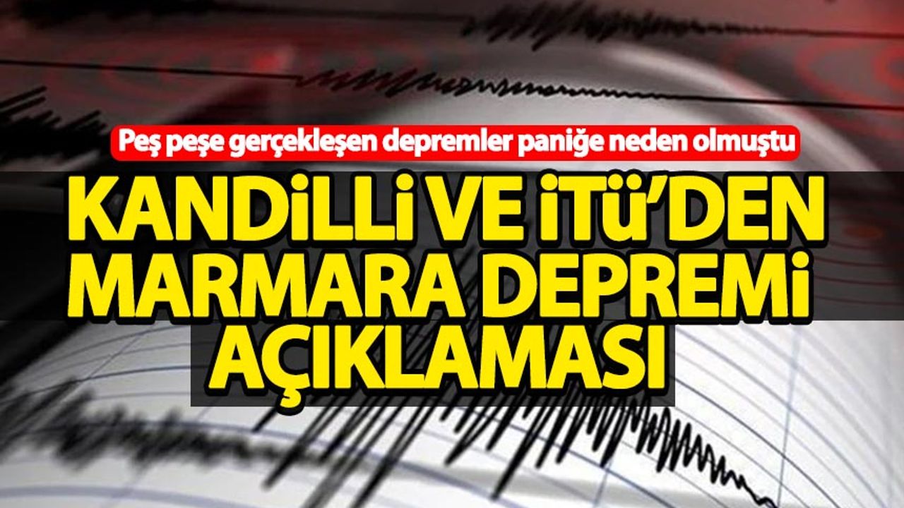 Kandilli ve İTÜ'den 'Marmara depremi' açıklaması