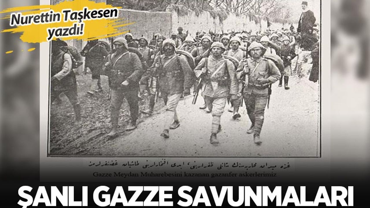 Nurettin Taşkesen 'şanlı Gazze savunmaları'nı yazdı