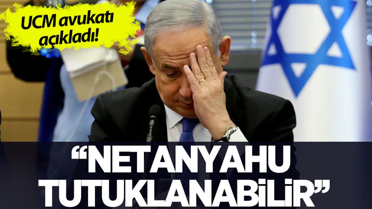 'Netanyahu tutuklanabilir'