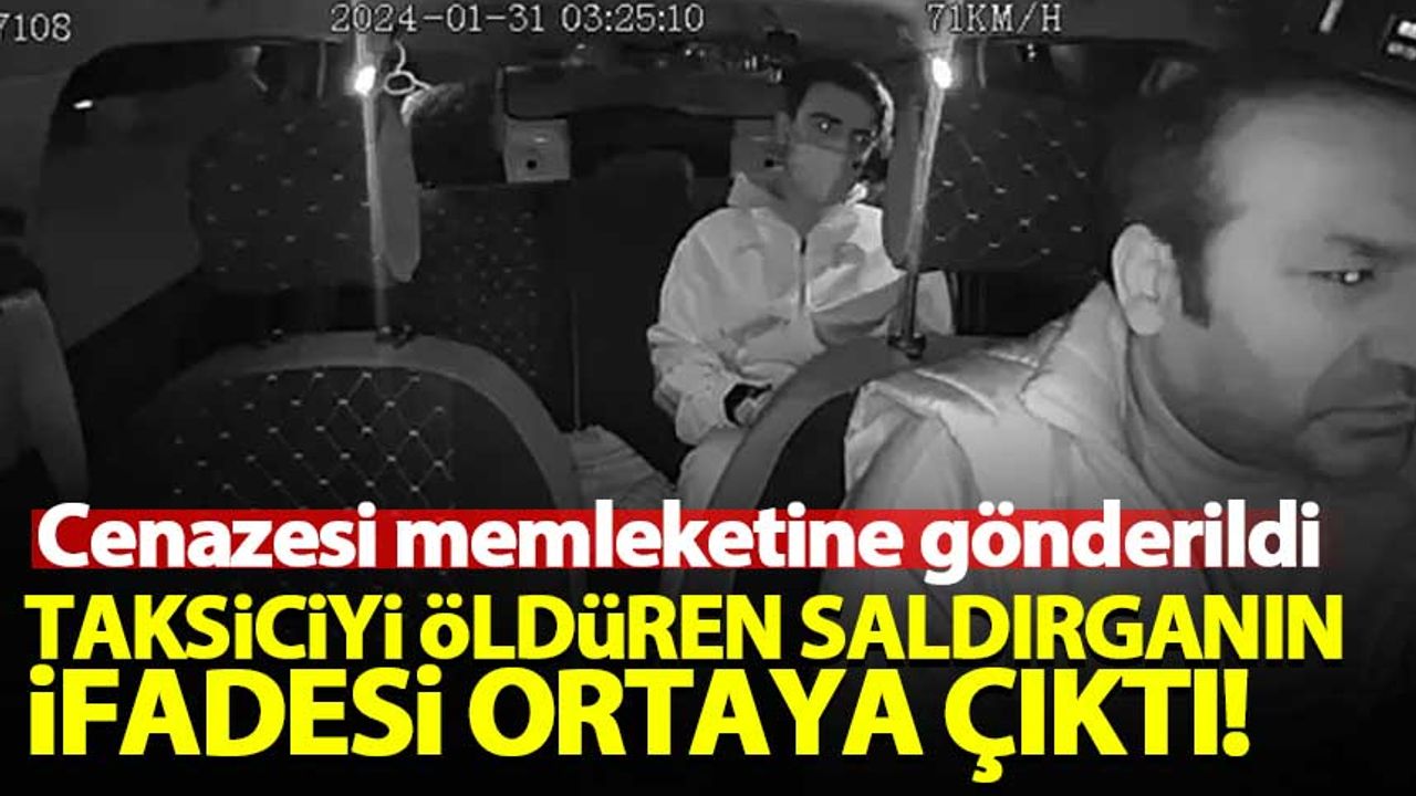 İzmir'de taksiciyi öldüren 19 yaşındaki saldırganın ifadesi ortaya çıktı!