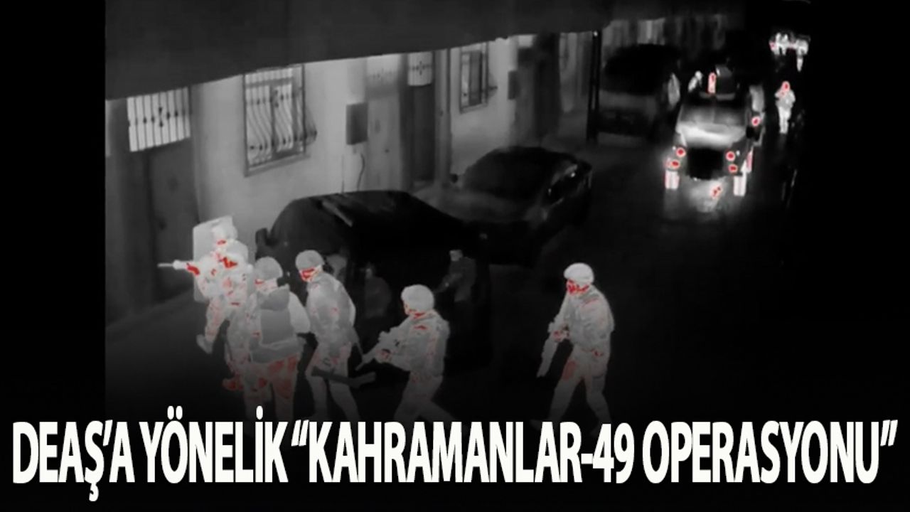 DEAŞ'a yönelik Kahramanlar-49 Operasyonu: 147 gözaltı