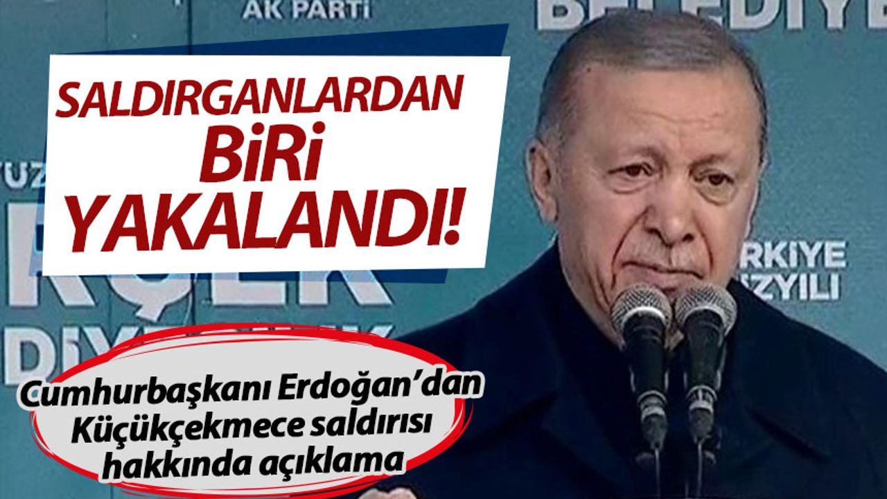 Cumhurbaşkanı Erdoğan açıkladı: Saldırganlardan biri yakalandı