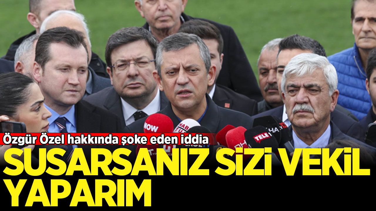 Özgür Özel'den tutuklulara ''gelecek'' vaadi: Susarsanız sizi vekil yaparım