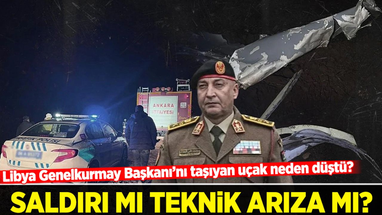 Libya Genelkurmay Başkanı'nı taşıyan uçak neden düştü? - Habervakti, son dakika haber, haber, güncel haberler, gazeteler